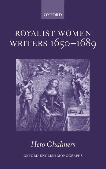 Royalist Women Writers, 1650-1689 1