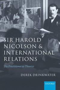 bokomslag Sir Harold Nicolson and International Relations