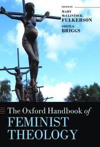 bokomslag The Oxford Handbook of Feminist Theology