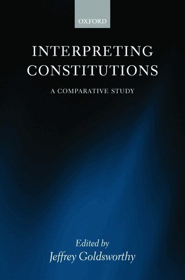 Jeffrey Goldsworthy - Interpreting Constitutions, Inbunden