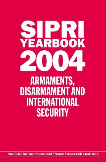 Stockholm International Peace Research Institute - SIPRI YEARBOOK 2004, Inbunden