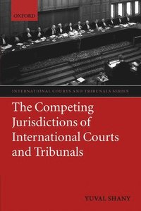 bokomslag The Competing Jurisdictions of International Courts and Tribunals