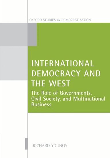 Richard Youngs - International Democracy and the West, Inbunden