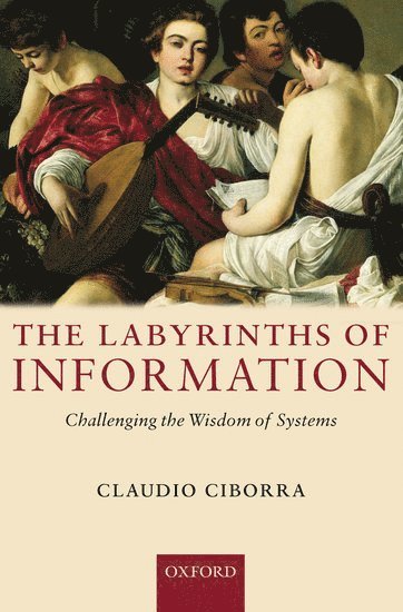Claudio Ciborra - The Labyrinths of Information, Häftad