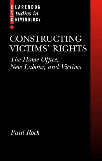 Paul Rock - Constructing Victims' Rights, Inbunden