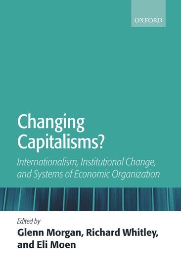 Glenn Morgan, Richard Whitley, Eli Moen - Changing Capitalisms?, Inbunden
