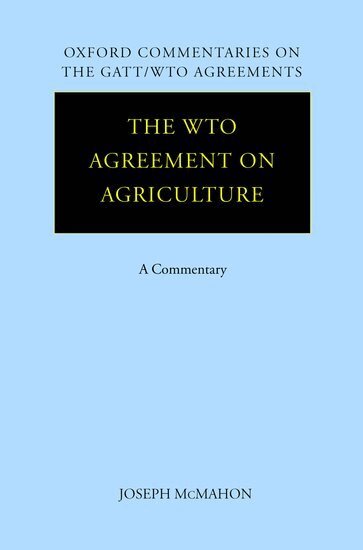 Joseph McMahon - The WTO Agreement on Agriculture, Inbunden