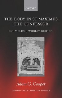 bokomslag The Body in St Maximus the Confessor