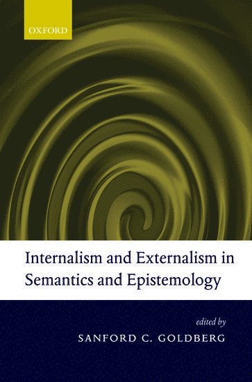 Internalism and Externalism in Semantics and Epistemology 1