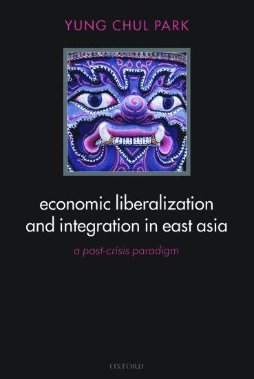 Economic Liberalization and Integration in East Asia 1