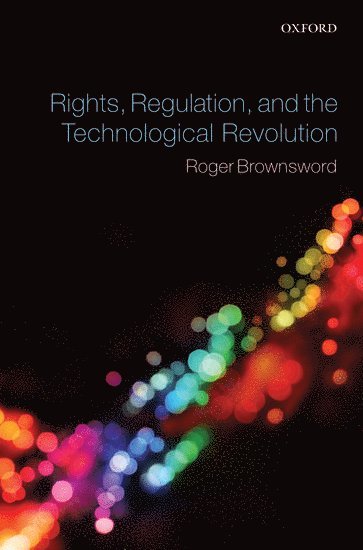 Rights, Regulation, and the Technological Revolution 1