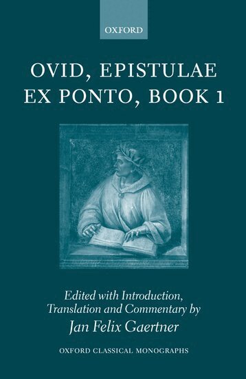 Jan Felix Gaertner, Jan Felix Gaertner - Ovid Epistulae ex Ponto, Book I, Inbunden