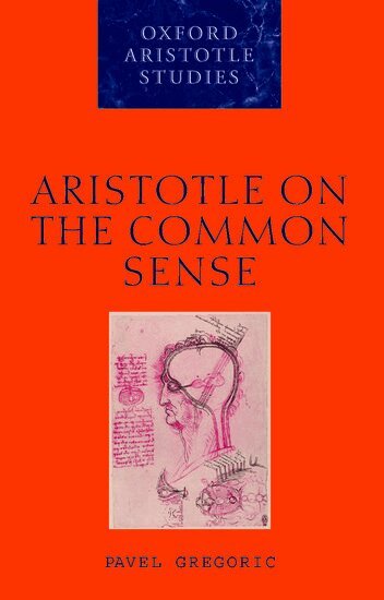 Pavel Gregoric - Aristotle on the Common Sense, Inbunden