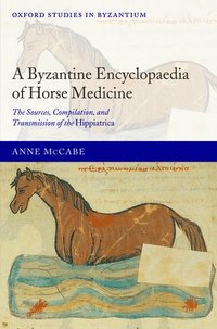 bokomslag A Byzantine Encyclopaedia of Horse Medicine