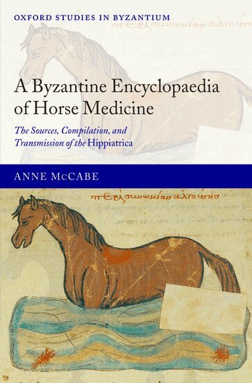 Anne McCabe - A Byzantine Encyclopaedia of Horse Medicine, Inbunden