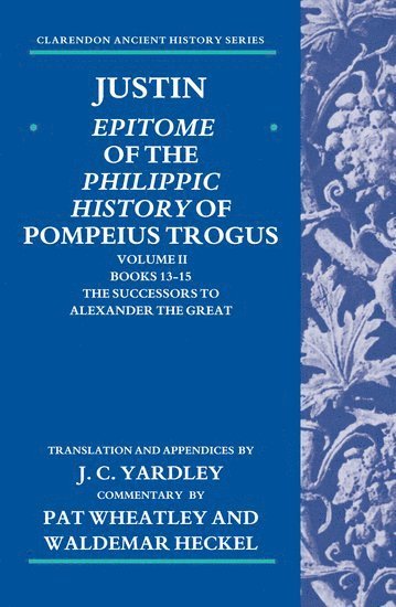 bokomslag Justin: Epitome of the Philippic History of Pompeius Trogus: Volume II: Books 13-15