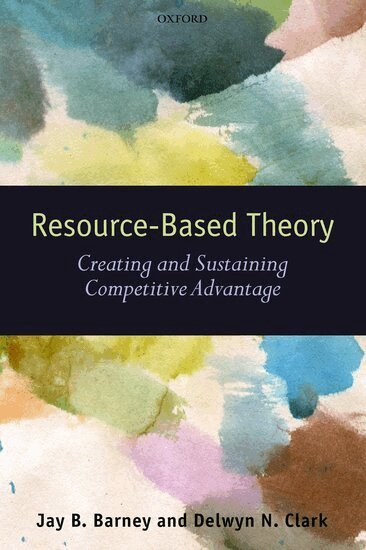 Jay B. Barney, Delwyn N. Clark - Resource-Based Theory, Inbunden