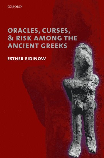 Oracles, Curses, and Risk Among the Ancient Greeks 1