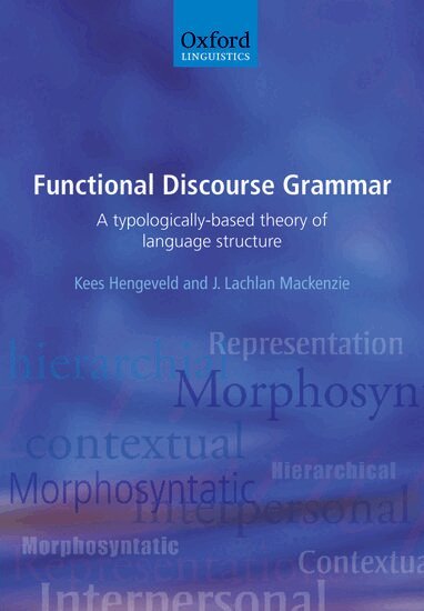 Kees Hengeveld, J. Lachlan Mackenzie - Functional Discourse Grammar, Inbunden