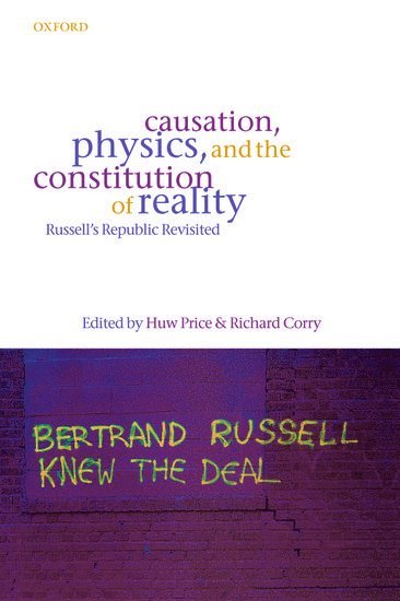 Causation, Physics, and the Constitution of Reality 1