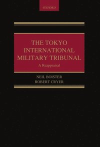 bokomslag The Tokyo International Military Tribunal - A Reappraisal