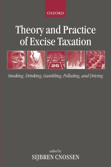 CNOSSEN, Sijbren Cnossen - Theory and Practice of Excise Taxation, Inbunden