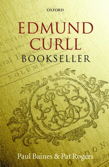 Paul Baines, Pat Rogers - Edmund Curll, Bookseller, Inbunden