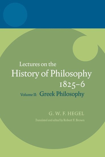 Hegel: Lectures on the History of Philosophy 1825-6 1