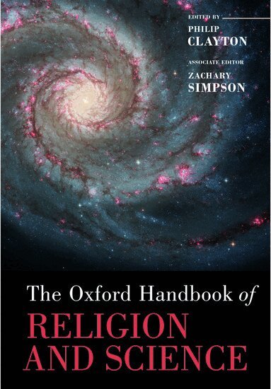 Philip Clayton - The Oxford Handbook of Religion and Science, Inbunden