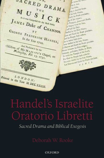 Deborah W. Rooke - Handel's Israelite Oratorio Libretti, Inbunden
