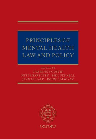 Lawrence Gostin, Jean McHale, Philip Fennell, Ronald D. Mackay, Peter Bartlett - Principles of Mental Health Law and Policy, Inbunden