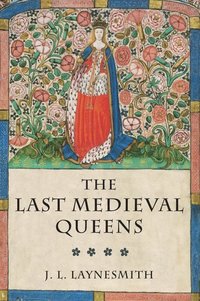 bokomslag Last Medieval Queens