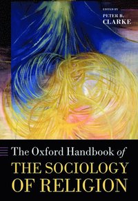 bokomslag The Oxford Handbook of the Sociology of Religion