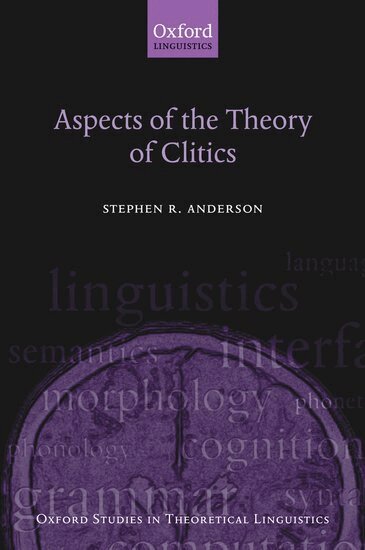 Stephen Anderson - Aspects of the Theory of Clitics, Inbunden