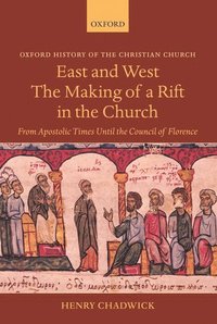 bokomslag East and West: The Making of a Rift in the Church