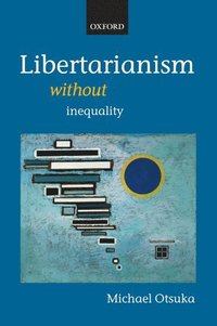 bokomslag Libertarianism without Inequality