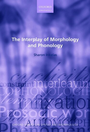 Sharon Inkelas - The Interplay of Morphology and Phonology, Häftad