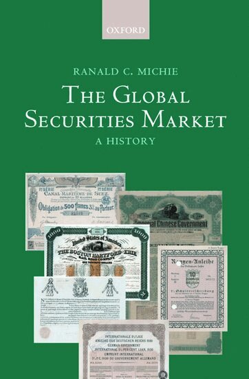 Ranald Michie - The Global Securities Market, Häftad