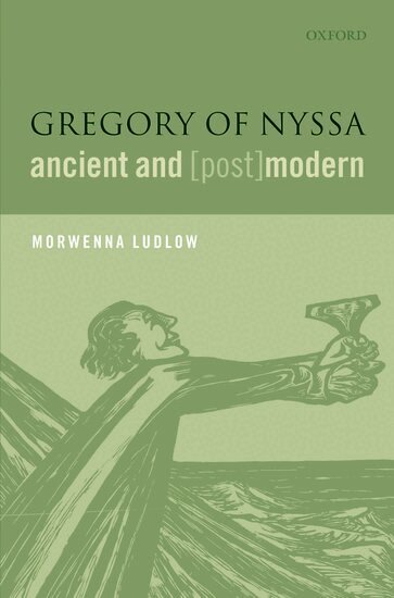 Morwenna Ludlow - Gregory of Nyssa, Ancient and (Post)modern, Inbunden