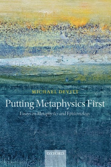 Putting Metaphysics First 1