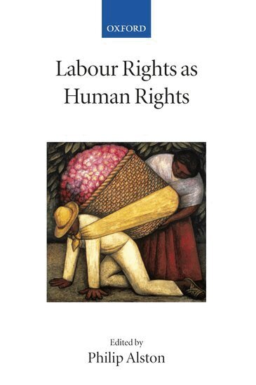 Philip Alston - Labour Rights as Human Rights, Inbunden