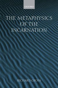 bokomslag The Metaphysics of the Incarnation