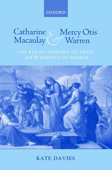 Kate Davies - Catharine Macaulay and Mercy Otis Warren, Inbunden