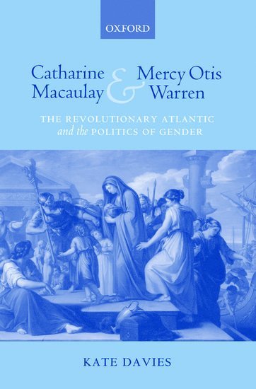 bokomslag Catharine Macaulay and Mercy Otis Warren