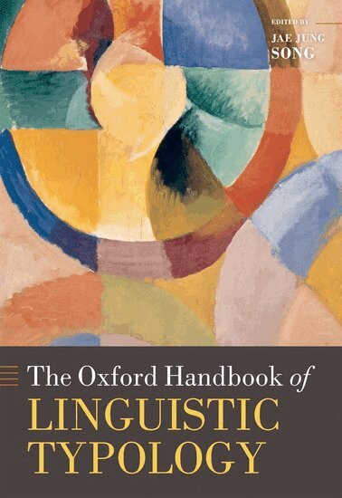 SONG, Jae Jung Song - The Oxford Handbook of Linguistic Typology, Inbunden