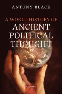 bokomslag A World History of Ancient Political Thought