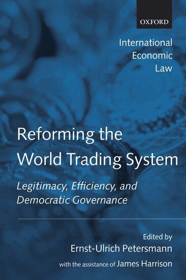 James Harrison, Ernst-Ulrich Petersmann - Reforming the World Trading System, Häftad