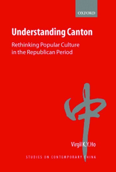 Virgil Ho - Understanding Canton, Inbunden