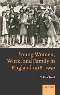 bokomslag Young Women, Work, and Family in England 1918-1950