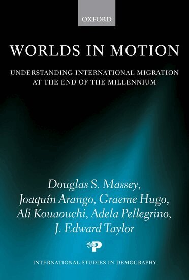 Douglas S. Massey, Joaquin Arango, Graeme Hugo, Ali Kouaouci, Adela Pellegrino, J. Edward Taylor - Worlds in Motion, Häftad